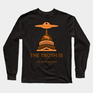 the truth is... Long Sleeve T-Shirt